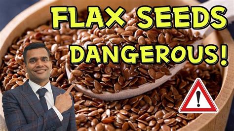 flaxseed oil dangers.